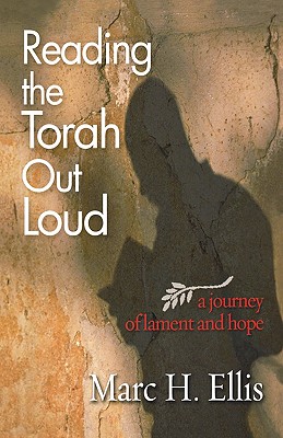 Reading The Torah Out Loud: A Journey Of Lament And Hope