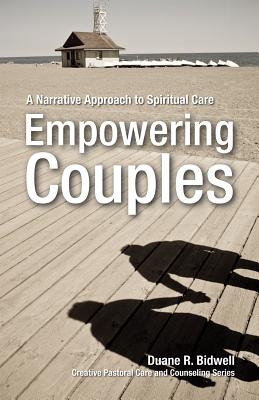 Empowering Couples (Creative Pastoral Care and Counseling)
