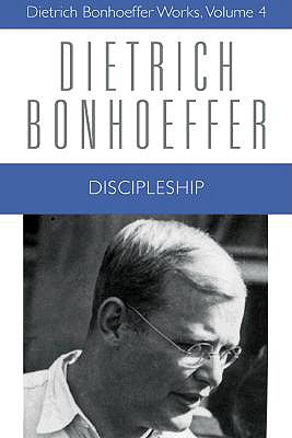 Discipleship (Dietrich Bonhoeffer Works, Vol. 4)