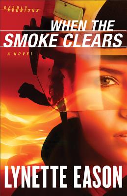 When the Smoke Clears: (Christian Firefighter Romantic Suspense Thriller)
