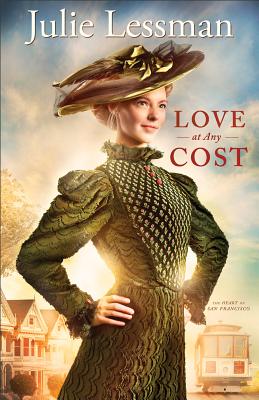 Love at Any Cost: A Novel (The Heart of San Francisco)