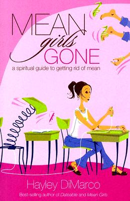 Mean Girls Gone A Spiritual Guide to Getting Rid of Mean