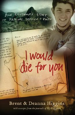I Would Die for You: One Student's Story of Passion, Service and Faith