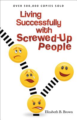 Image for Living Successfully with Screwed-Up People