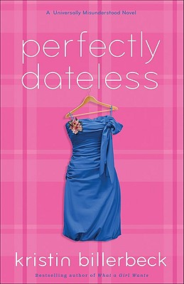 Image for Perfectly Dateless: A Universally Misunderstood Novel Perfectly Dateless: A Universally Misunderstood Novel