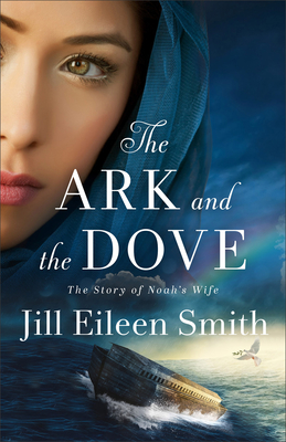 Ark and the Dove: The Story of Noah's Wife