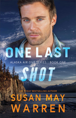 Image for One Last Shot: Alaska Air One Rescue, Book One One Last Shot: Alaska Air One Rescue, Book One