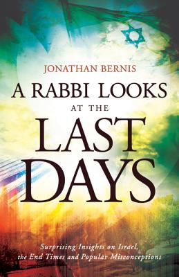 Image for Rabbi Looks at the Last Days, A: Surprising Insights on Israel, the End Times and Popular Misconceptions