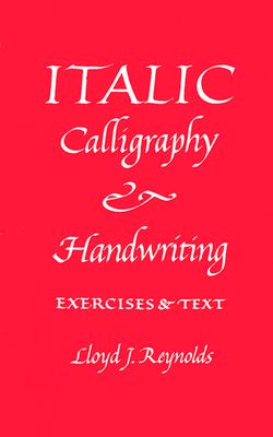 Italic Calligraphy and Handwriting: Exercises and Text