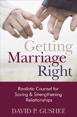 Image for Getting Marriage Right Getting Marriage Right