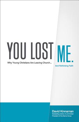Image for You Lost Me, Why Young Christians Are Leaving the Church