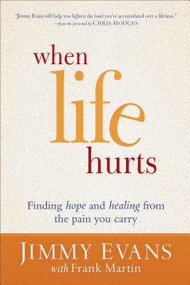 Image for When Life Hurts: Finding Hope and Healing from the Pain You Carry When Life Hurts: Finding Hope and Healing from the Pain You Carry