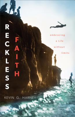 Image for Reckless Faith: Embracing A Life Without Limits Reckless Faith: Embracing A Life Without Limits