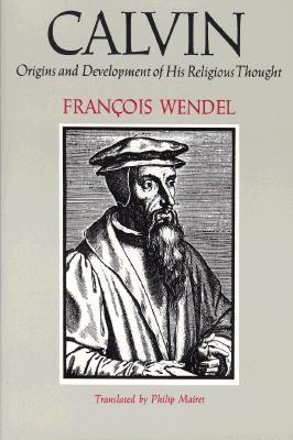 Calvin: Origins and Development of His Religious Thought