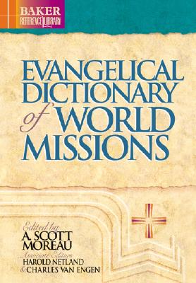 Evangelical Dictionary of World Missions (Baker Reference Library)