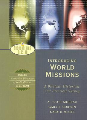 Image for Introducing World Missions: A Biblical, Historical, and Practical Survey (Encountering Mission)