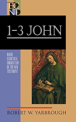 Image for 1, 2, and 3 John (Baker Exegetical Commentary on the New Testament)