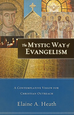 The Mystic Way of Evangelism: A Contemplative Vision for Christian Outreach