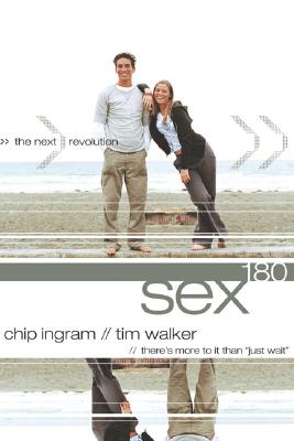 Sex 180: The Next Revolution [Paperback] Ingram, Chip and Walker, Tim