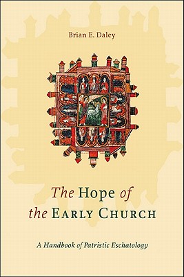 Image for Hope of the Early Church, The: A Handbook of Patristic Eschatology