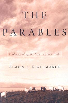 Image for The Parables; Understanding the Stories Jesus Told The Parables; Understanding the Stories Jesus Told