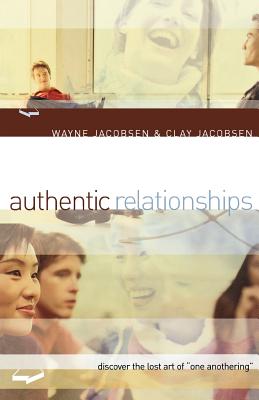 Authentic Relationships: Discover the Lost Art of 'One Anothering'