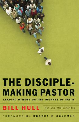 Image for Disciple-Making Pastor, The: Leading Others on the Journey of Faith