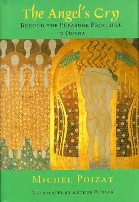 The Angel's Cry: Beyond the Pleasure Principle in Opera