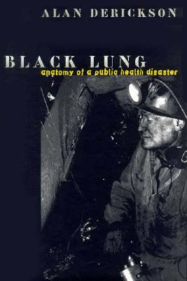 Black Lung: Anatomy of a Public Health Disaster