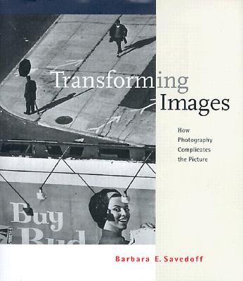 Transforming Images: How Photography Complicates the Picture
