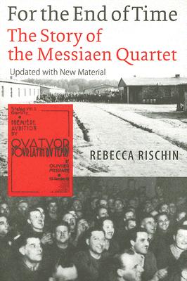 For the End of Time (The Story of the Messiaen Quartet)