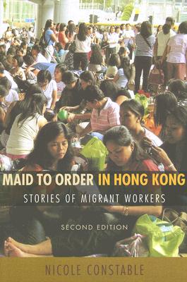 Maid to Order in Hong Kong: Stories of Migrant Workers, Second Edition