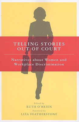 Telling Stories Out of Court: Narratives about Women and Workplace Discrimination