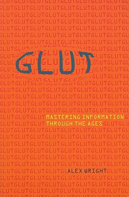 Glut: Mastering Information through the Ages