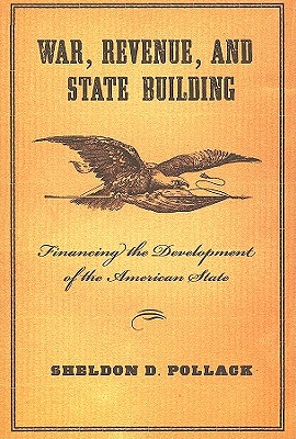 War, Revenue, and State Building: Financing the Development of the American State