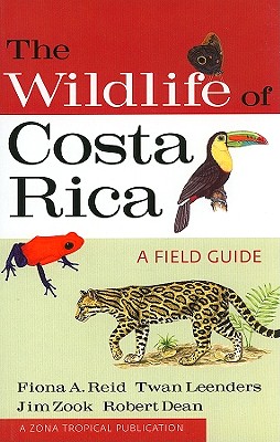 The Wildlife of Costa Rica: A Field Guide (Zona Tropical Publications)