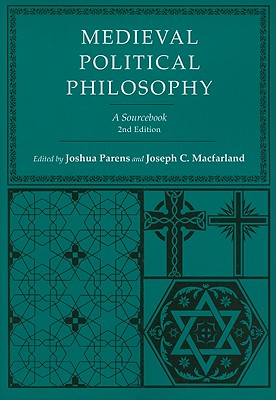 Medieval Political Philosophy: A Sourcebook (Agora Editions)