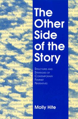 The Other Side of the Story: Structures and Strategies of Contemporary Feminist Narratives