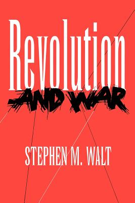 Revolution and War (Cornell Studies in Security Affairs)