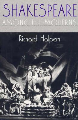 Shakespeare among the Moderns