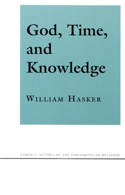 Image for God, Time, and Knowledge (Cornell Studies in the Philosophy of Religion) God, Time, and Knowledge (Cornell Studies in the Philosophy of Religion)