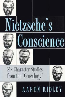 Nietzsche's Conscience: Six Character Studies from the Genealogy (Methodology; 2)