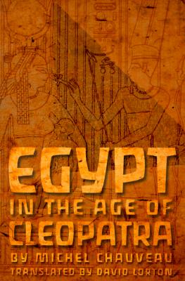 Egypt in the Age of Cleopatra History and Society under the Ptolemies