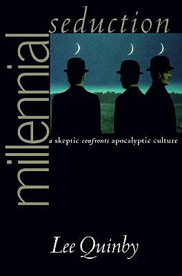 Millennial Seduction: A Skeptic Confronts Apocalyptic Culture