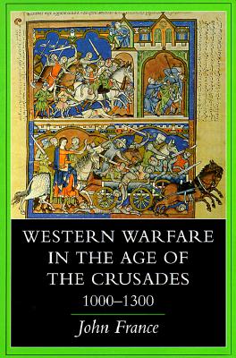Western Warfare in the Age of the Crusades, 10001300