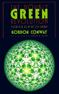 The Doubly Green Revolution: Food for All in the Twenty-First Century (Comstock Book)
