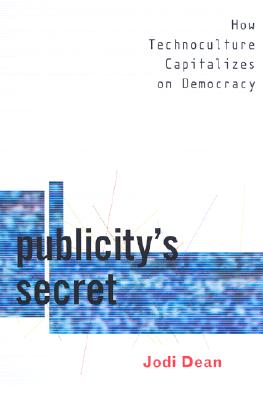 Image for Publicity's Secret: How Technoculture Capitalizes on Democracy