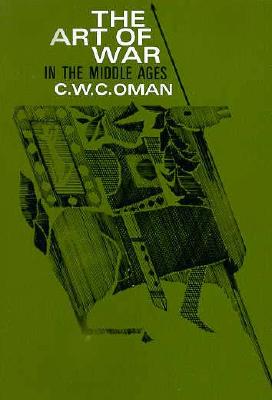 Art of War in the Middle Ages A.D. 378 -1515.