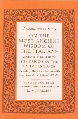 On the Most Ancient Wisdom of the Italians: Unearthed from the Origins of the Latin Language