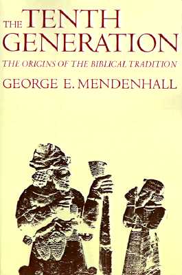 The Tenth Generation The Origins of the Biblical Tradition